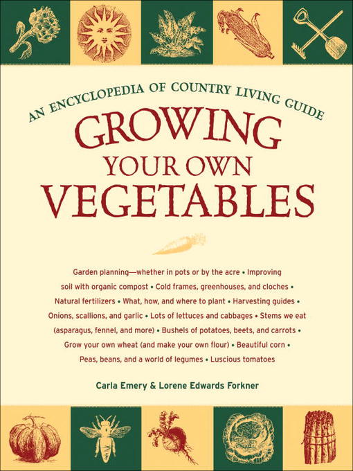 Title details for Growing Your Own Vegetables by Carla Emery - Available